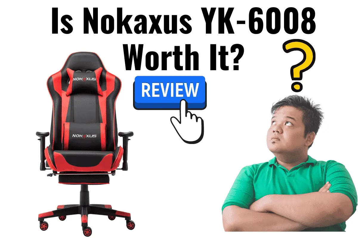 Nokaxus YK-6008 Gaming Chair Review (Is It A Bargain?)