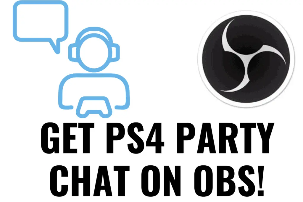 How To Get PS4 Party Chat On OBS (It's So EASY!)