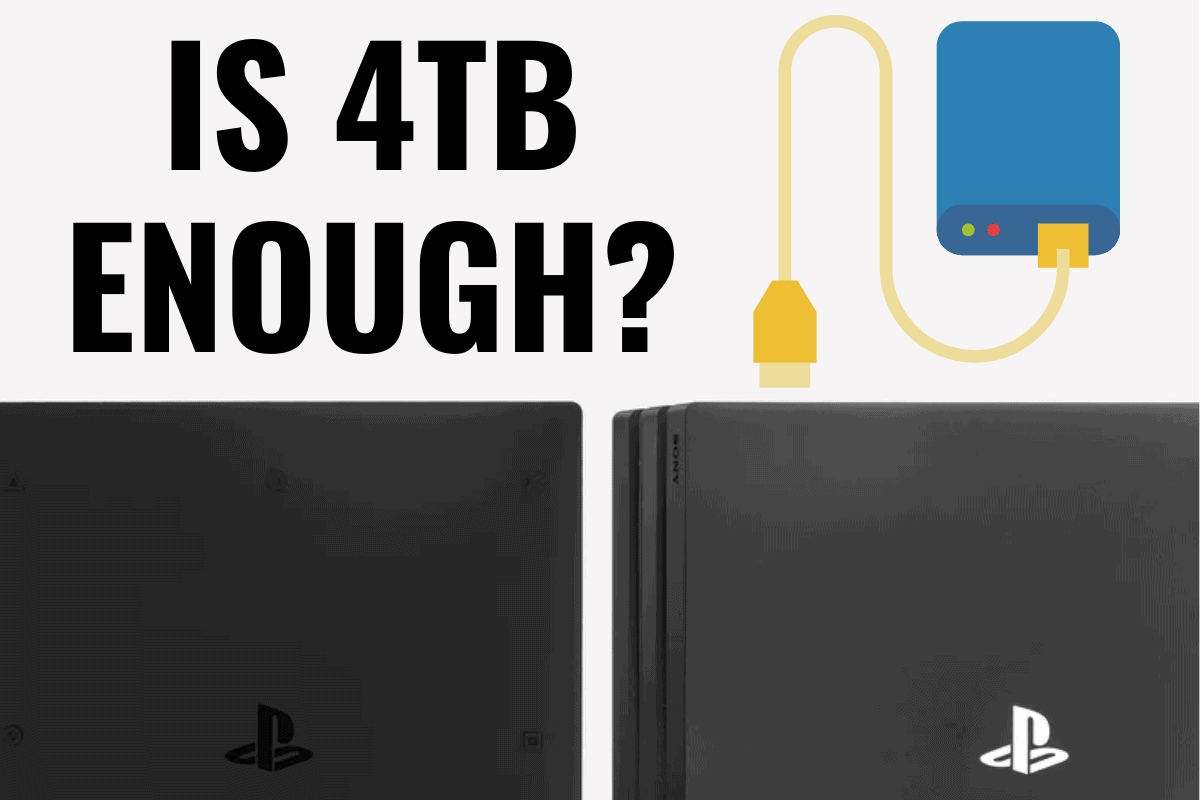 Is 4TB Hard Drive Enough For The PS4?(Is It Too Much)
